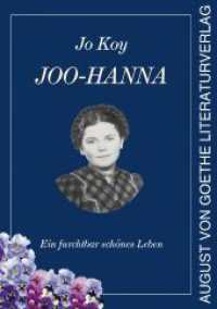 JOO-HANNA : Ein furchtbar sch&ouml;nes Leben （2. Aufl. 2023. 346 S. 21 cm）