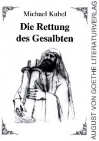 Die Rettung des Gesalbten : Theaterstück, Erzählungen, Kurze Szenarien （2022. 266 S. 21 cm）