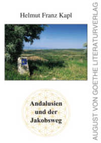 Andalusien und der Jakobsweg （2024. 132 S. 21 cm）
