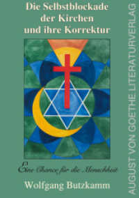 Die Selbstblockade der Kirche und ihre Korrektur : Eine Chance für die Menschheit （2025. 336 S. 21 cm）