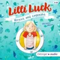 Lilli Luck Vernixt und zugenäht, 3 Audio-CDs : 150 Min. (Oetinger audio) （2018. 4 farb. Abb. 143 x 125 mm）