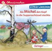 Als Michel den Kopf in die Suppenschüssel steckte, 1 Audio-CD : Ohrwürmchen. 26 Min.. CD Standard Audio Format..Lesung.Ungekürzte Ausgabe (Michel aus Lönneberga) （2. Aufl. 2019. 125 x 143 mm）
