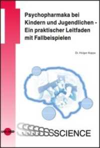 Psychopharmaka bei Kindern und Jugendlichen - Ein praktischer Leitfaden mit Fallbeispielen : Ein praktischer Leitfaden mit Fallbeispielen (UNI-MED Science) （2011. 80 S. 11 Abb. 24.6 cm）