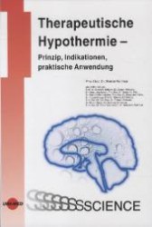 Therapeutische Hypothermie : Prinzip, Indikationen, praktische Anwendung (UNI-MED Science) （2011. 92 S. m. meist farb. Abb. 10 x 174 mm）