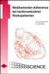 Medikamenten-Adherence bei kardiovaskulären Risikopatienten (UNI-MED Science) （2007. 56 S. 12 Abb. 24 cm）