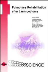 Pulmonary Rehabilitation after Laryngectomy (UNI-MED Science) （1st ed. 2013. 88 p. 73 figs. 24 cm）