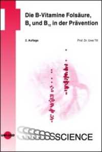 Die B-Vitamine Folsäure, B6 und B12 in der Prävention (UNI-MED Science) （2. Aufl. 2013. 128 S. 73 Abb. 24.3 cm）
