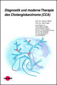 Diagnostik und moderne Therapie des Cholangiokarzinoms (CCA) (UNI-MED Science) （2022. 79 S. 46 Abb. 245 mm）