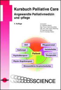 Kursbuch Palliative Care. Angewandte Palliativmedizin und -pflege (UNI-MED Science) （4. Aufl. 2022. 608 S. 125 Abb. 246 mm）