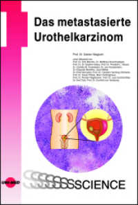 Das metastasierte Urothelkarzinom (UNI-MED Science) （2023. 76 S. 21 Abb. 246 mm）