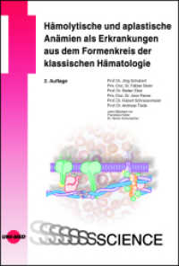 Hämolytische und aplastische Anämien als Erkrankungen aus dem Formenkreis der klassischen Hämatologie (UNI-MED Science) （2. Aufl. 2023. 111 S. 21 Abb. 246 mm）