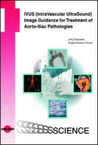 IVUS (IntraVascular UltraSound) Image Guidance for Treatment of Aorto-Iliac Pathologies (UNI-MED Science) （2024. 144 S. 156 Abb. 246 mm）