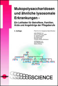 Mukopolysaccharidosen und ähnliche lysosomale Erkrankungen - Ein Leitfaden für Betroffene, Familien, Ärzte und Angehörig (UNI-MED Science) （4. Aufl. 2024. 207 S. 76 Abb. 246 mm）