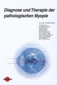 Diagnose und Therapie der pathologischen Myopie （2013. 92 S. 24 cm）
