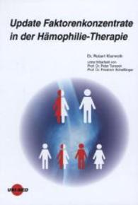 Update Faktorenkonzentrate in der Hämophilie-Therapie （1. Aufl. 64 S. 24 cm）