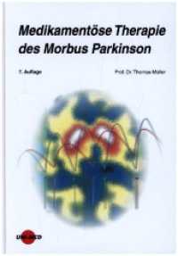 Medikamentöse Therapie des Morbus Parkinson (UNI-MED Science) （7. Aufl. 2022. 168 S. 109 Abb. 246 mm）