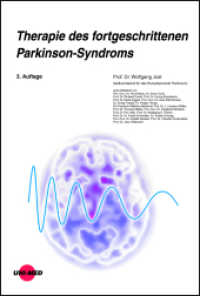 Therapie des fortgeschrittenen Parkinson-Syndroms (UNI-MED Science) （3. Aufl. 2023. 111 S. 18 Abb. 246 mm）