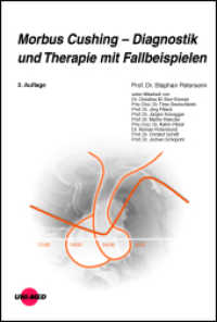 Morbus Cushing - Diagnostik und Therapie mit Fallbeispielen (UNI-MED Science) （3. Aufl. 2023. 88 S. 54 Abb. 246 mm）