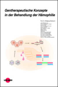 Gentherapeutische Konzepte in der Behandlung der Hämophilie (UNI-MED Science) （2024. 78 S. 9 Abb. 246 mm）