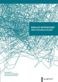 Medien， Netz und Öffentlichkeit : Impulse für die digitale Gesellschaft