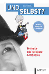 Und selbst? : Feinherbe und honigsüße Geschichten （2017. 112 S. Abb. 180 mm）