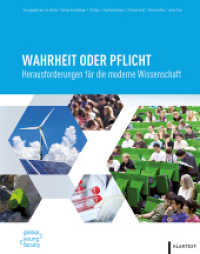 Wahrheit oder Pflicht : Herausforderungen für die moderne Wissenschaft （2017. 144 S. 287 mm）