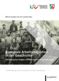 Saisonale Arbeitsmigration in der Geschichte : Die lippischen Ziegler und ihre Herkunftsgesellschaft (Veröffentlichungen des Landesarchivs Nordrhein-Westfalen .68) （2017. 228 S. zahlr. teils farb. Abb. 223 mm）