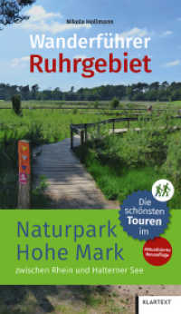 Wanderführer Ruhrgebiet Bd.1 : Die schönsten Touren im Naturpark Hohe Mark zwischen Rhein und Halterner See (Wanderführer Ruhrgebiet 1) （2019. 144 S. zahlr. farb. Abb. 21.4 cm）