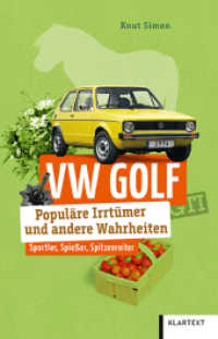 VW Golf : Popul&auml;re Irrt&uuml;mer und andere Wahrheiten (Irrt&uuml;mer und Wahrheiten) （2021. 120 S. zahlr. farb. Abb. 200 mm）