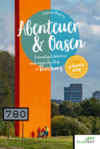 Abenteuer & Oasen : Einmalige Erlebnisse und magische Orte in Duisburg （2021. 144 S. zahlr. farb. Abb. 21 cm）