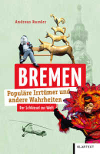 Bremen : Populäre Irrtümer und andere Wahrheiten (Irrtümer und Wahrheiten) （2022. 120 S. zahlr. farb. Abb. 200 mm）