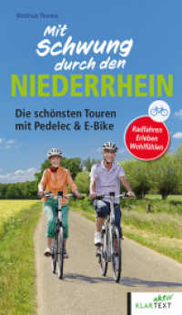 Mit Schwung durch den Niederrhein : Die schönsten Touren mit Pedelec & E-Bike （2024. 160 S. zahlr. farb. Abb. 213 mm）
