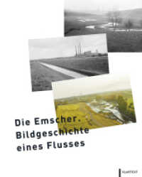 Die Emscher : Bildgeschichte eines Flusses （2022. 304 S. zahlr. farb. Abb. 305 mm）