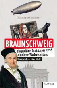 Braunschweig : Populäre Irrtümer und andere Wahrheiten (Irrtümer und Wahrheiten) （2023. 120 S. zahlr. farb. Abb. 200 mm）