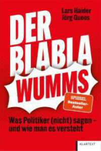 Der Blabla-Wumms : Was Politiker (nicht) sagen - und wie man es versteht （2023. 192 S. 210 mm）