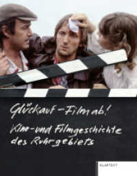 Glückauf - Film ab! : Kino- und Filmgeschichte des Ruhrgebiets （2024. 296 S. zahlr. farbige Abbildungen. 288 mm）