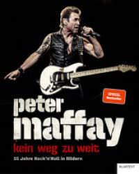 Peter Maffay. Kein Weg zu weit. : 55 Jahre Rock'n'Roll in Bildern （2024. 240 S. zahlr. farb. Abb. 305 mm）