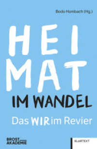 Heimat im Wandel : Das Wir im Revier （2024. 224 S. zahlr. farb. Abb. 210 mm）