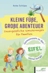 Kleine Füße, große Abenteuer Eifel : Gemeinsam unterwegs in der Eifel （2025. 144 S. zahlr. farb. Abbildungen. 210 mm）