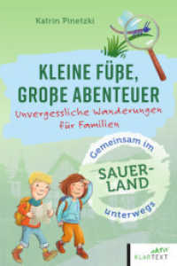 Kleine Füße, große Abenteuer im Sauerland : Unvergessliche Wanderungen für Familien （2025. 144 S.）