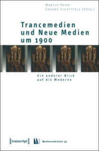 Trancemedien und Neue Medien um 1900 : Ein anderer Blick auf die Moderne (Medienumbrüche Bd.39) （2009. 410 S. 35 schw.-w. Abb. 225.0 mm）