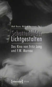 Schattenbilder - Lichtgestalten : Das Kino von Fritz Lang und F.W. Murnau. Filmstudien (Film) （2009. 212 S. 225.0 mm）