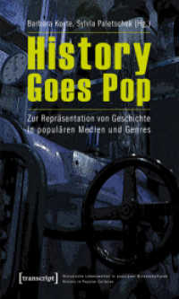 History goes Pop : Zur Repräsentation von Geschichte in populären Medien und Genres (Historische Lebenswelten in populären Wissenskulturen/History in Popular Cultures 1) （2009. 350 S. 32 SW-Abb. 225.0 mm）