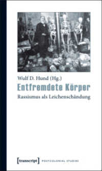 Entfremdete Körper : Rassismus als Leichenschändung (Postcolonial Studies Bd.4) （2009. 252 S. 38 SW-Abb. 225.0 mm）