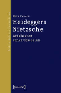 ハイデガーのニーチェ<br>Heideggers Nietzsche : Geschichte einer Obsession (Edition Moderne Postmoderne) （2010. 374 S. 225.0 mm）