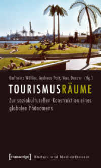 Tourismusräume : Zur soziokulturellen Konstruktion eines globalen Phänomens (Kultur- und Medientheorie) （2010. 320 S. 33 schw.-w. Abb. 225.0 mm）