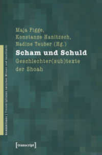 Scham und Schuld : Geschlechter(sub)texte der Shoah (GenderCodes - Transkriptionen zwischen Wissen und Geschlecht Bd.11) （2010. 328 S. 31 schw.-w. Abb. 225.0 mm）