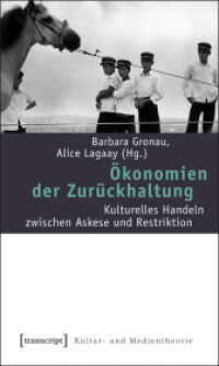 Ökonomien der Zurückhaltung : Kulturelles Handeln zwischen Askese und Restriktion (Kultur- und Medientheorie) （2010. 388 S. 20 schw.-w. Abb. 225.0 mm）