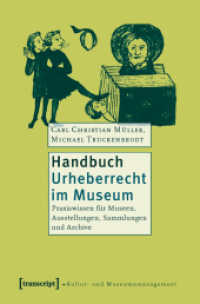 Handbuch Urheberrecht im Museum : Praxiswissen für Museen, Ausstellungen, Sammlungen und Archive (Schriften zum Kultur- und Museumsmanagement) （2025. 200 S. 225.0 mm）