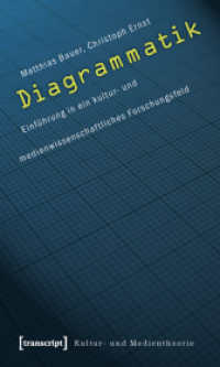 Diagrammatik : Einführung in ein kultur- und medienwissenschaftliches Forschungsfeld (Kultur- und Medientheorie) （2010. 250 S. 37 SW-Abb. 225.0 mm）